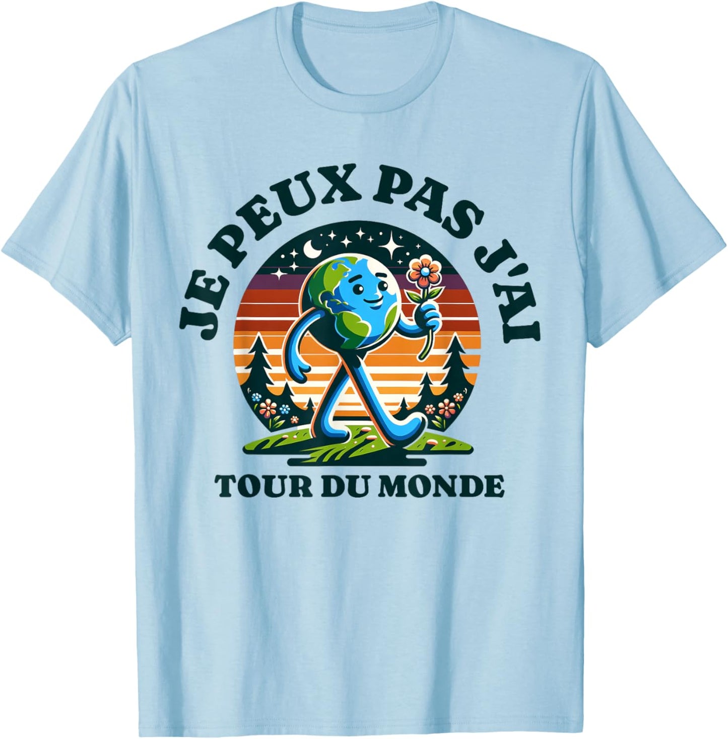Je Peux Pas J'ai Tour Du Monde Gift Humour Adventure Funny , white, S T-Shirt - T-Shirt | Light Blue