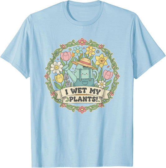 I Wet My Plants, Funny Gardening T-Shirt - T-Shirt | Light Blue