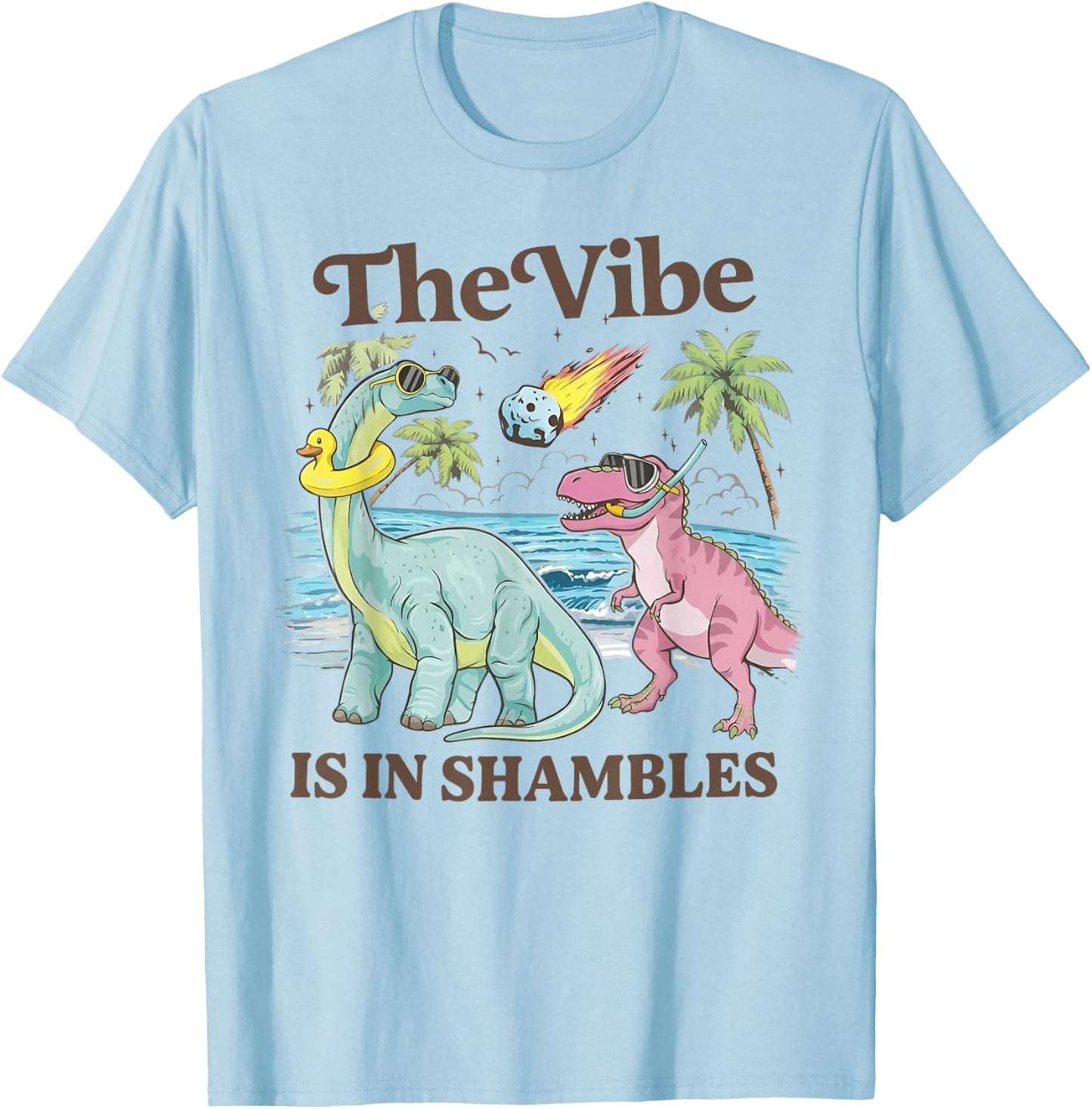 The Vibe is in Shambles Funny Dinosaur Beach Meteor T-Shirt - T-Shirt | Light Blue