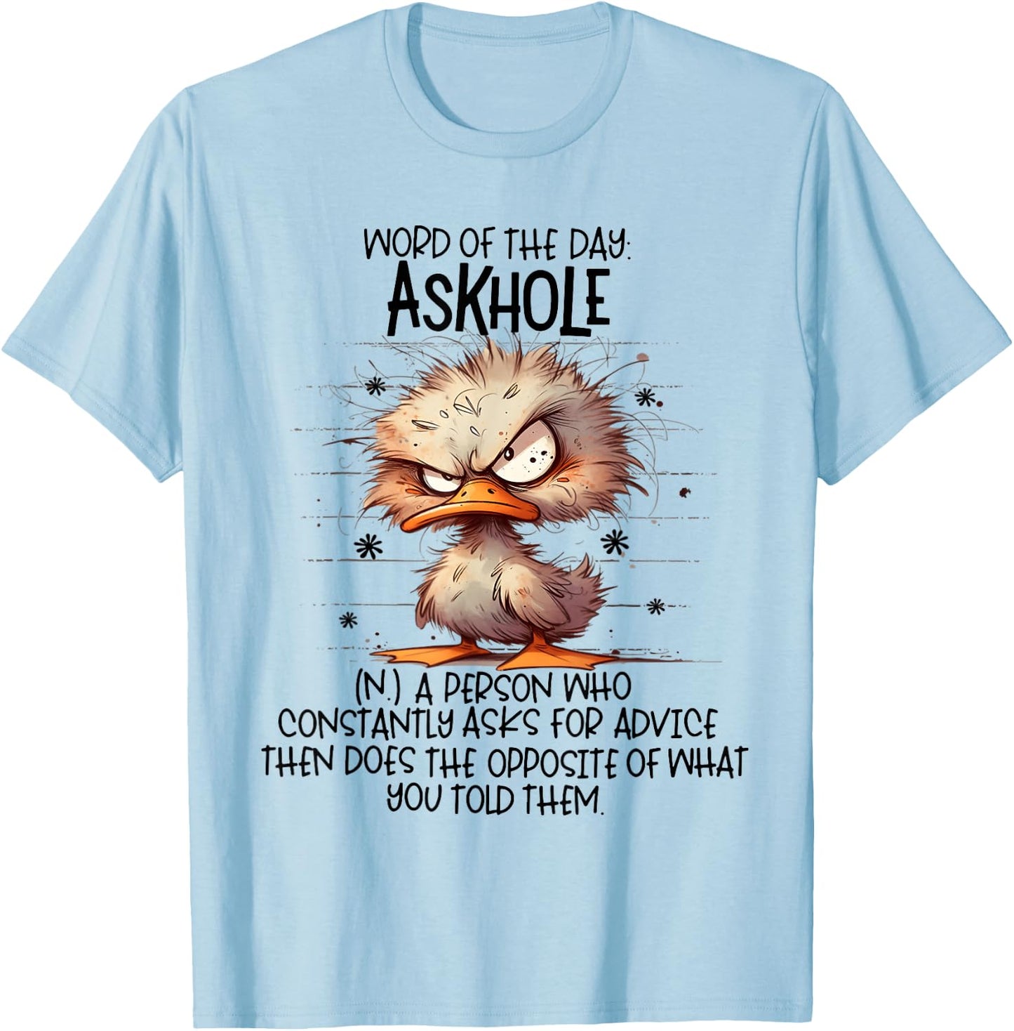 Word of the days Askhole a person who constantly asks for T-Shirt - T-Shirt | Light Blue