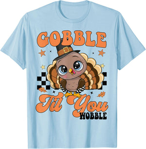Cute Turkey Gobble Til You Wobble Girl Toddler Thanksgiving T-Shirt - T-Shirt | Light Blue