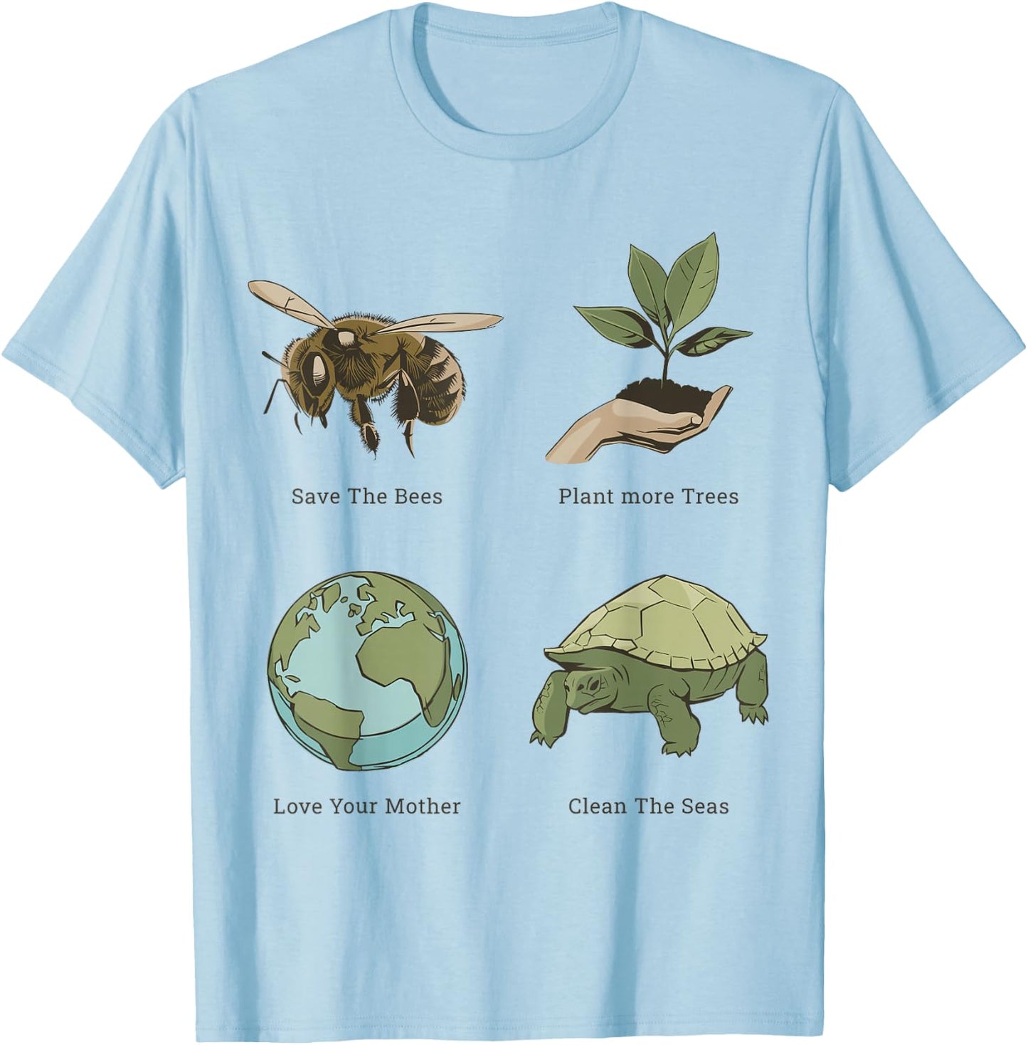 Earth Day Save the Bees Plant More Trees Clean the Seas T-Shirt - T-Shirt | Light Blue