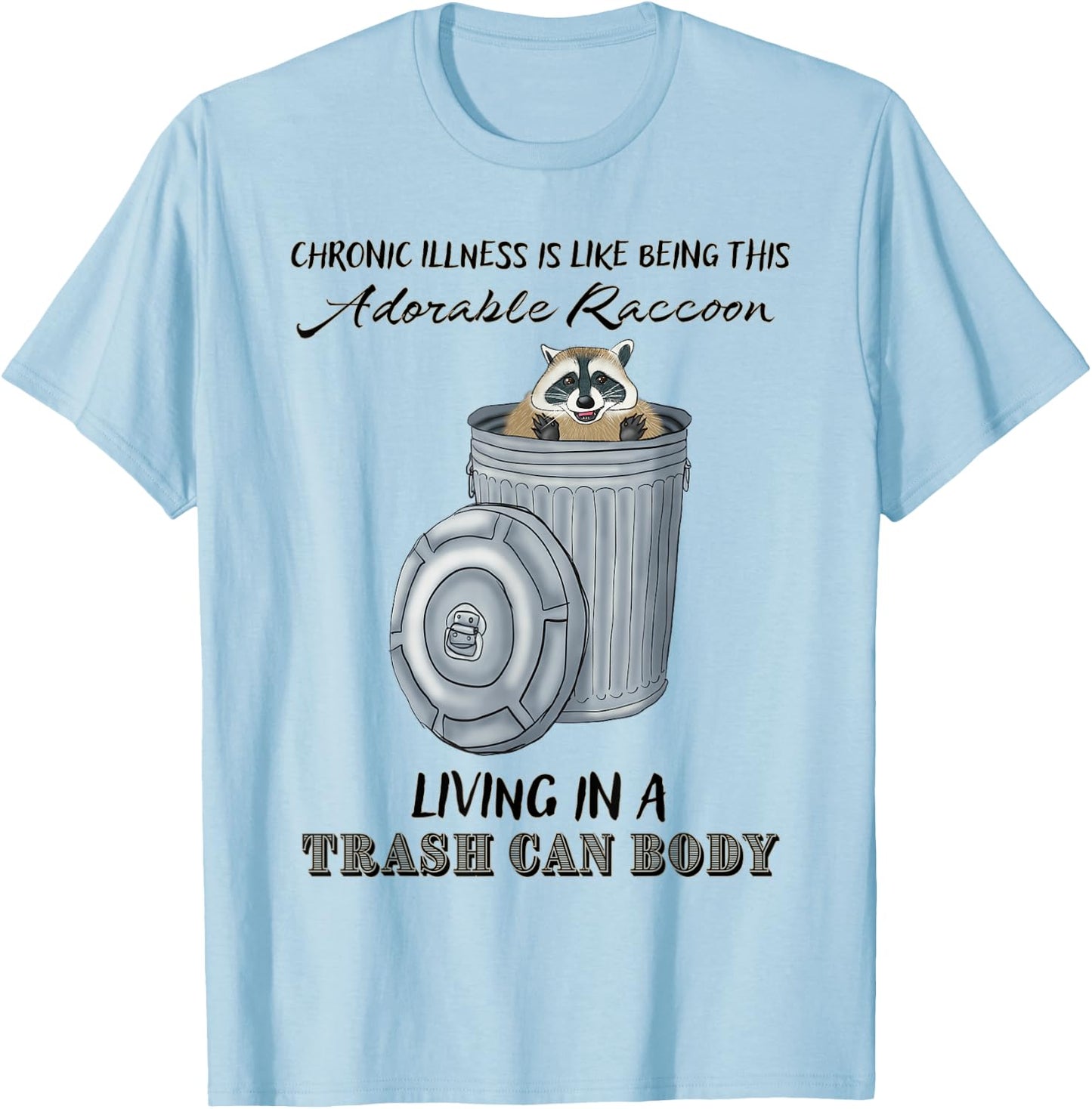 Funny Chronic Illness Gift, Chronic Pain, Spoonie Disability T-Shirt - T-Shirt | Light Blue