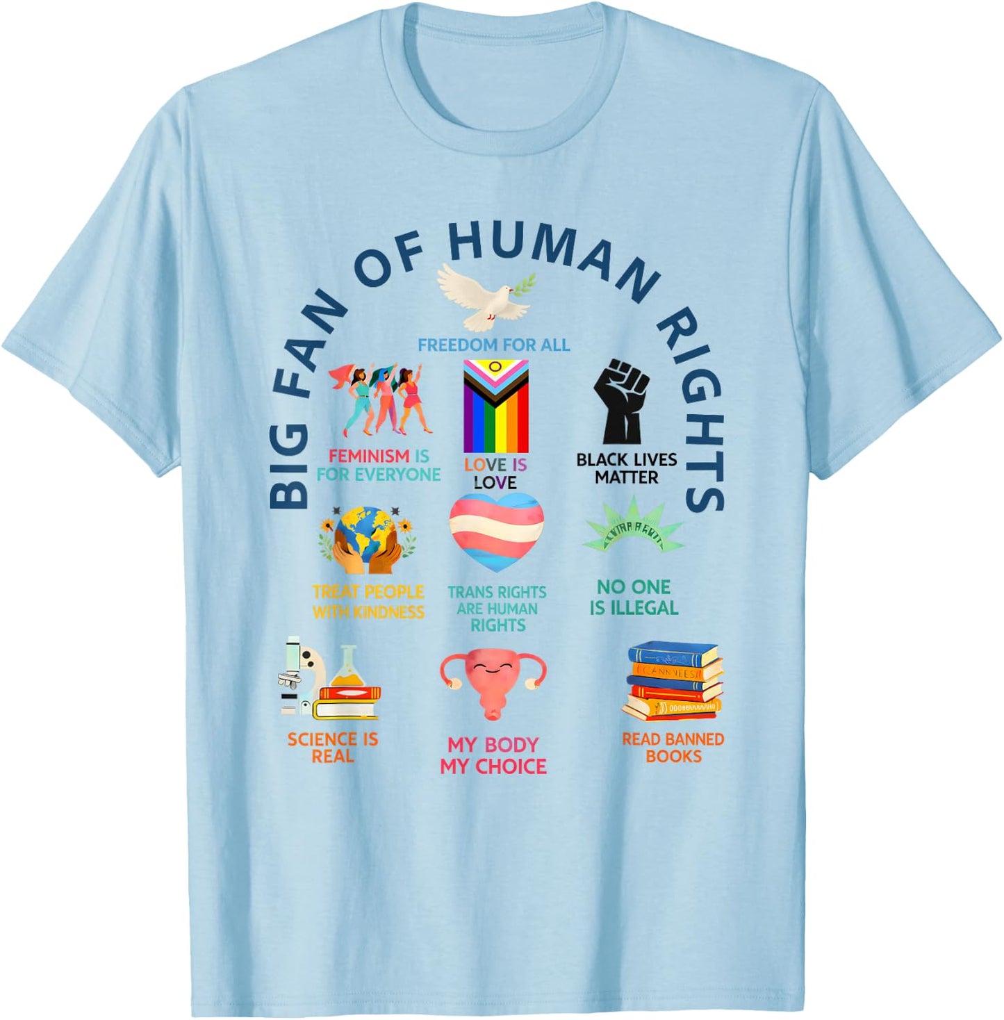 Großer Fan der Menschenrechte | Freiheit für alle Gleichheit Design T-Shirt - T-Shirt | Light Blue