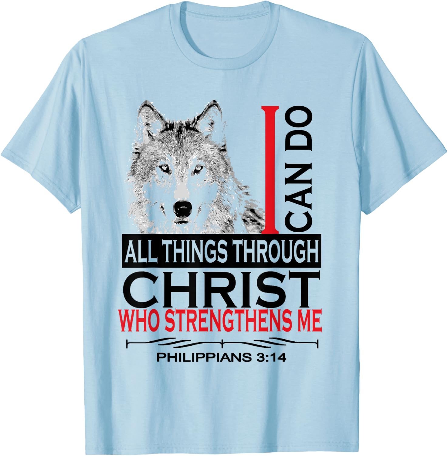 Philippians 4:13 Christian Bible Verses Cool Wolf Men Women T-Shirt - T-Shirt | Light Blue