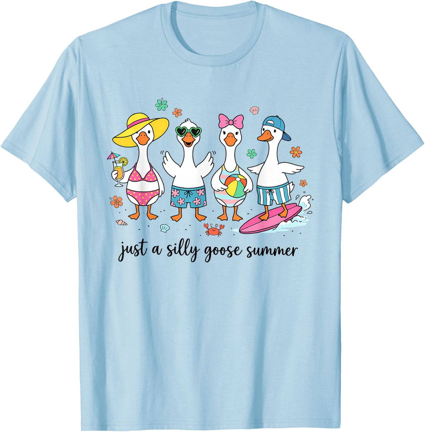 Just A Silly Goose Summer Cute Beach Vacation Vibes T-Shirt - T-Shirt | Light Blue