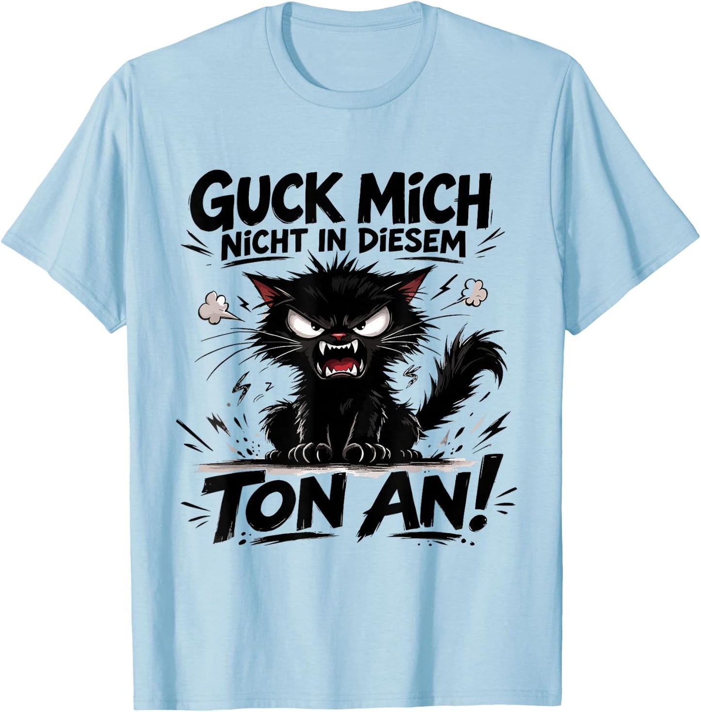 Guck Mich Nicht In Diesem Ton An Lustiger Katze Spruch T-Shirt - T-Shirt | Light Blue