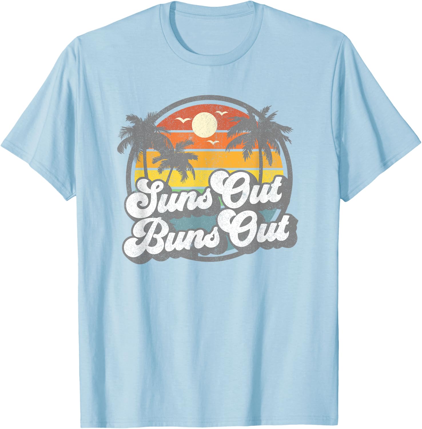 Suns Out Buns Out Funny Beach Vacation Retro Summer Gift T-Shirt - T-Shirt | Light Blue