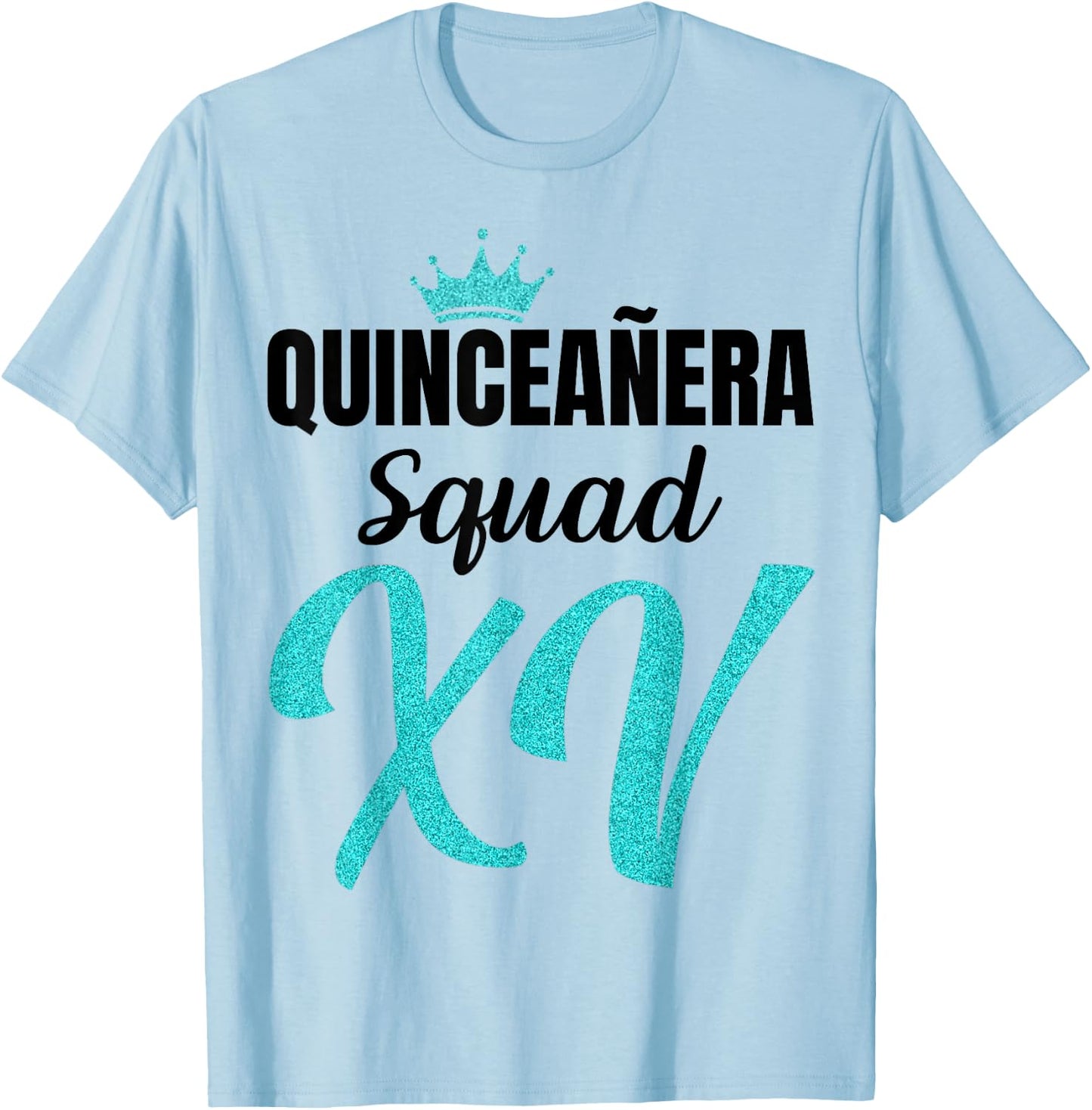 Quince Squad Quinceañera Guest 15th Birthday Quince Años T-Shirt - T-Shirt | Light Blue