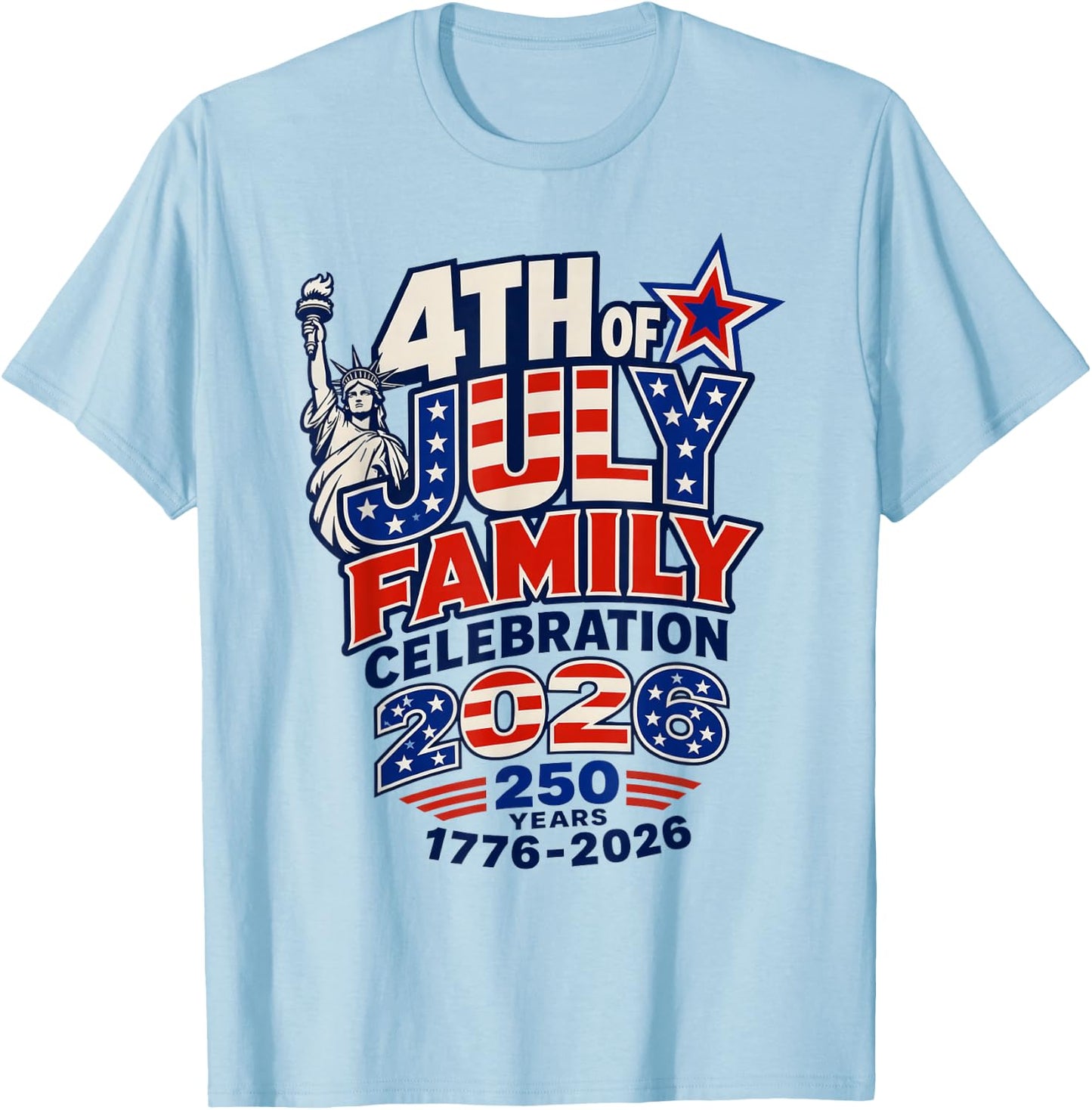 4th of July Family Celebration 2026 250 Years 1776-2026 T-Shirt - T-Shirt | Light Blue