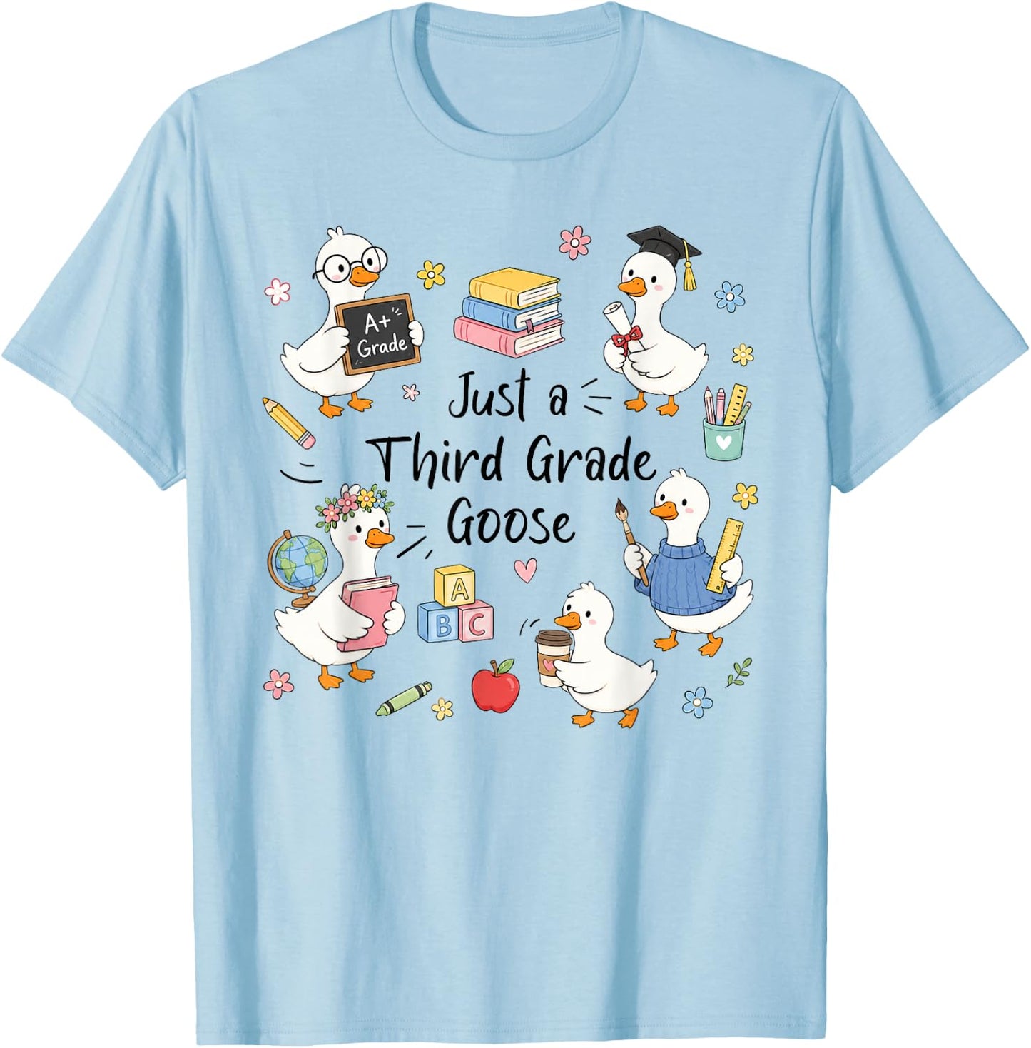 Just A Third Grade Goose Back School Teacher Student T-Shirt - T-Shirt | Light Blue