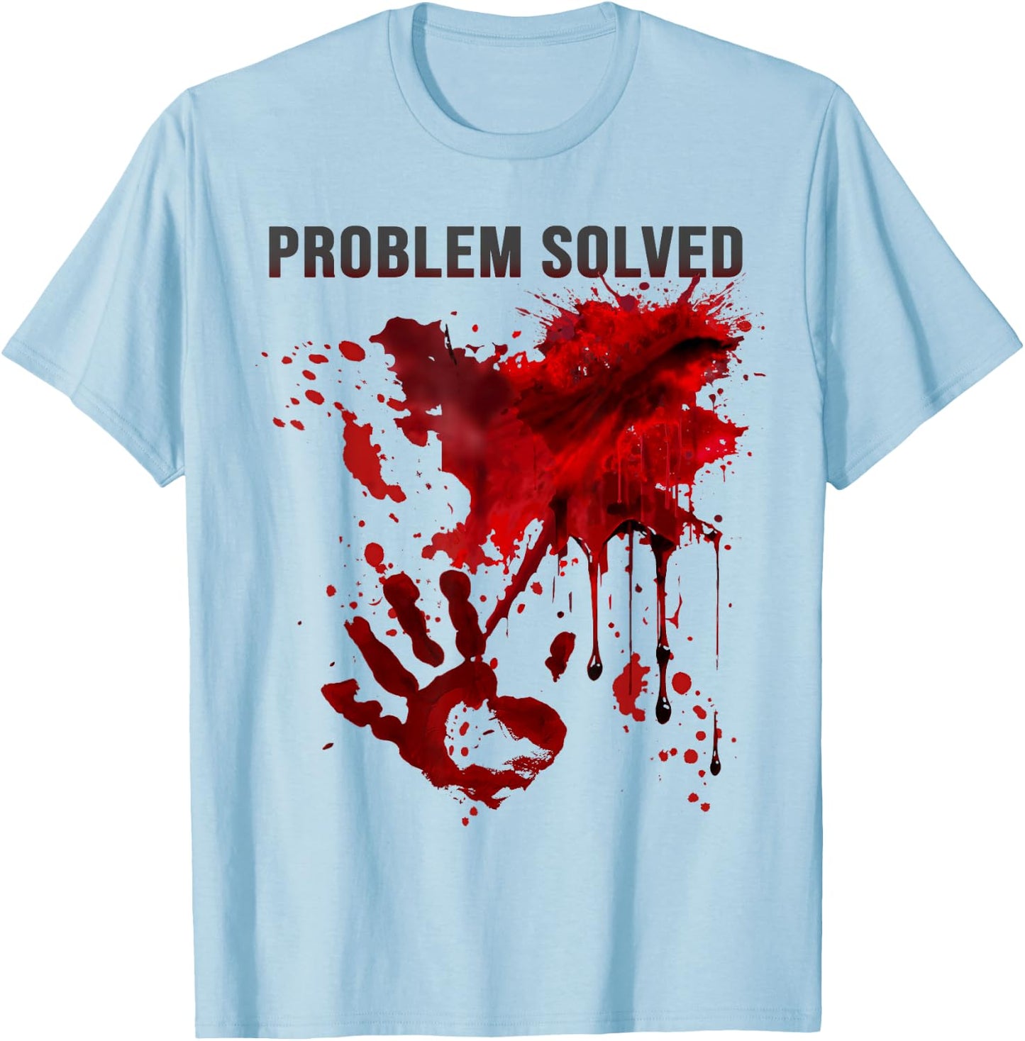 Problem Solved: Bloody Shirt Stained with Blood, Blood Splash , white, S T-Shirt - T-Shirt | Light Blue