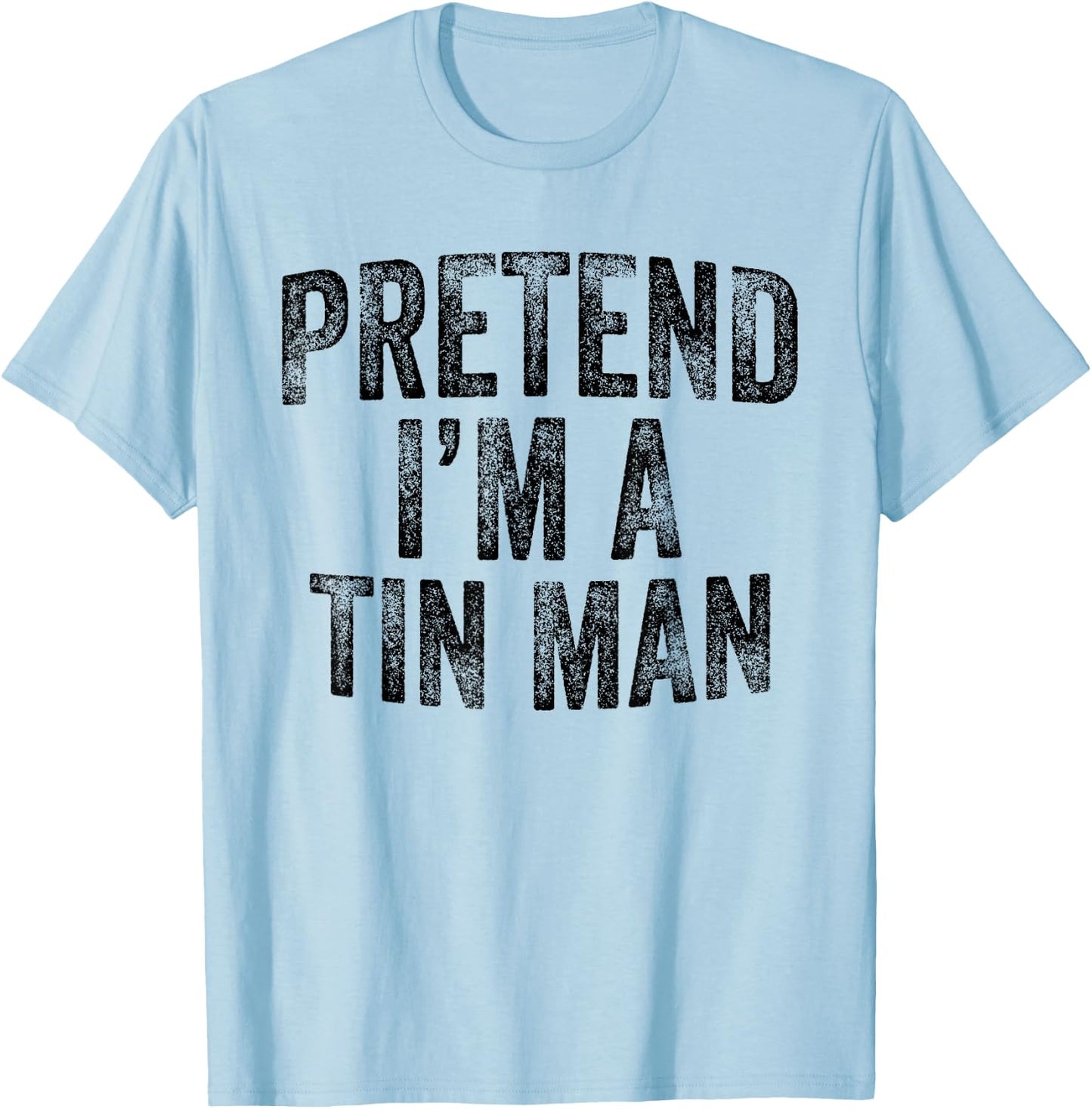 Pretend I'm A Tin Man Family Lazy Halloween Party Costume T-Shirt - T-Shirt | Light Blue