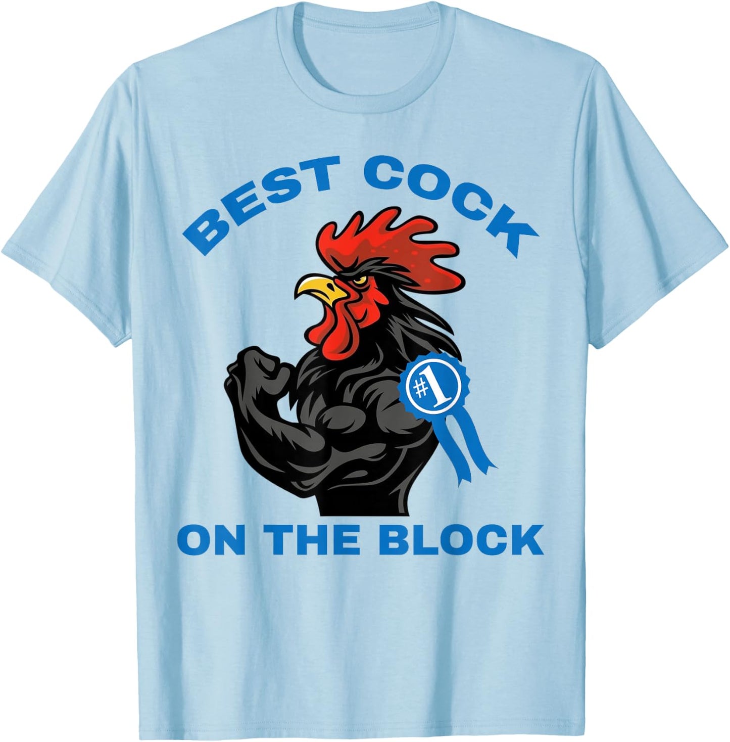 Rooster #1 Best Cock On The Block T-Shirt - T-Shirt | Light Blue