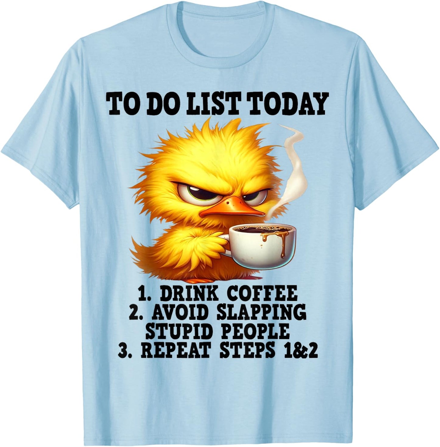 Cute Duck To Do List Today 1 Drink Coffee T-Shirt - T-Shirt | Light Blue