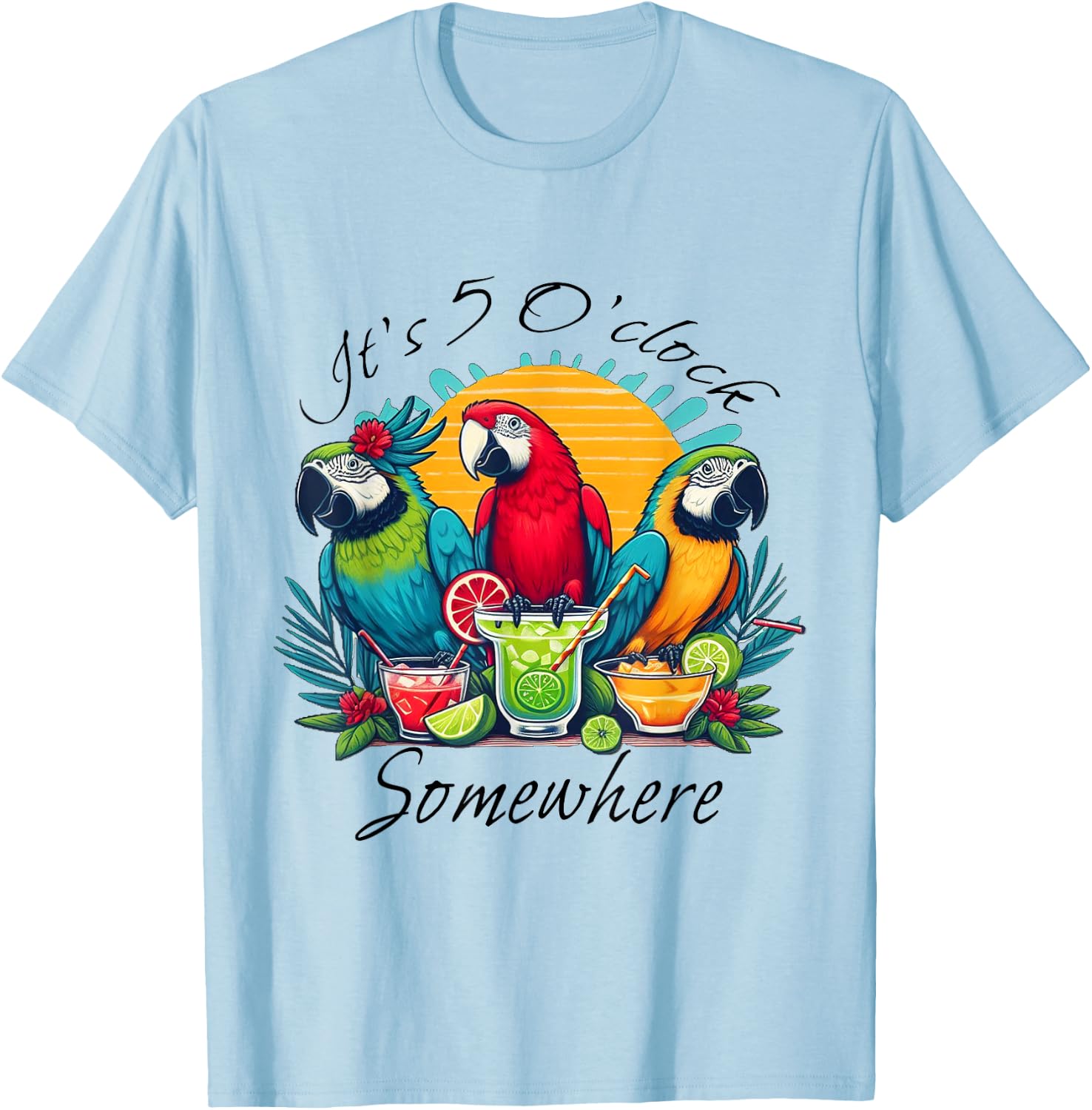 Parrots Drinking Margarita Shirt,It's 5 O'clock Somewhere T-Shirt - T-Shirt | Light Blue
