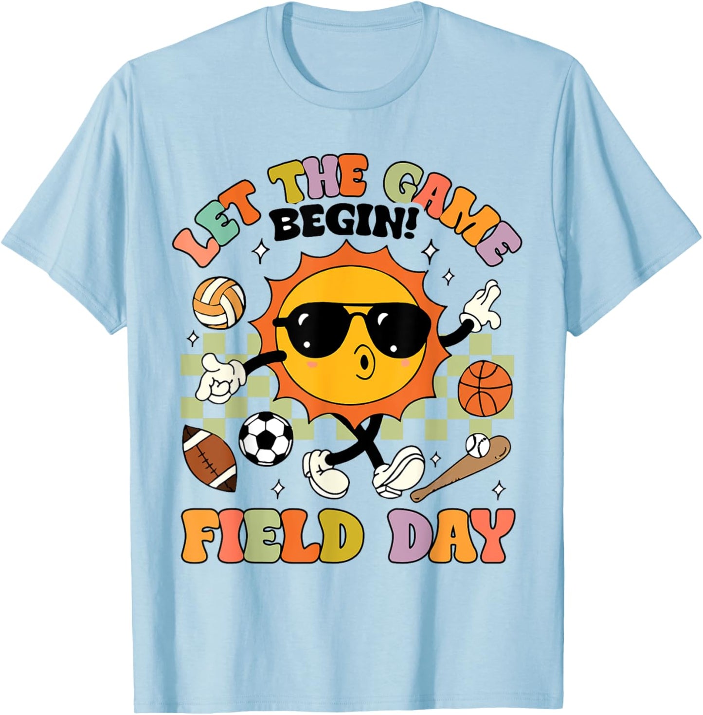 Let The Games Begin Field Day Sun Field Trip Student Teacher T-Shirt - T-Shirt | Light Blue
