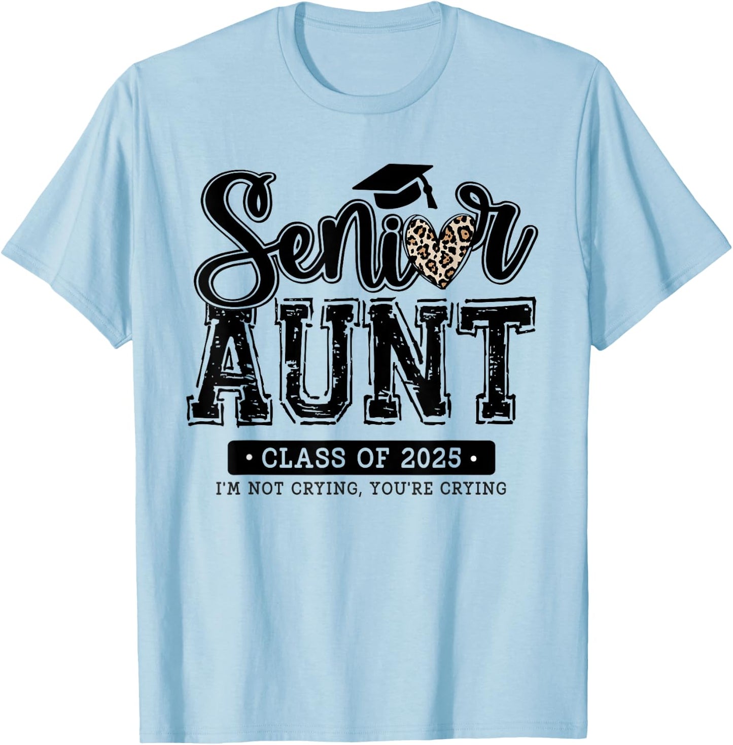 Proud Senior Aunt Class Of 2025 Family Graduation Aunt T-Shirt - T-Shirt | Light Blue