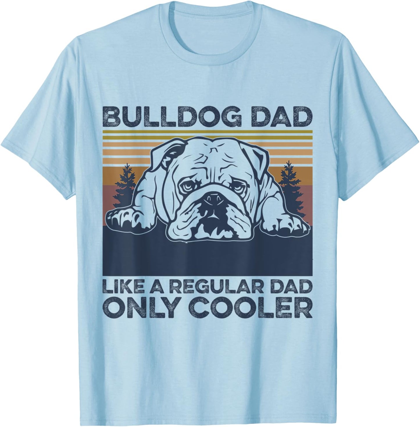 Bulldog Dad Like a Regular Dad Christmas Fathers Day T-Shirt - T-Shirt | Light Blue