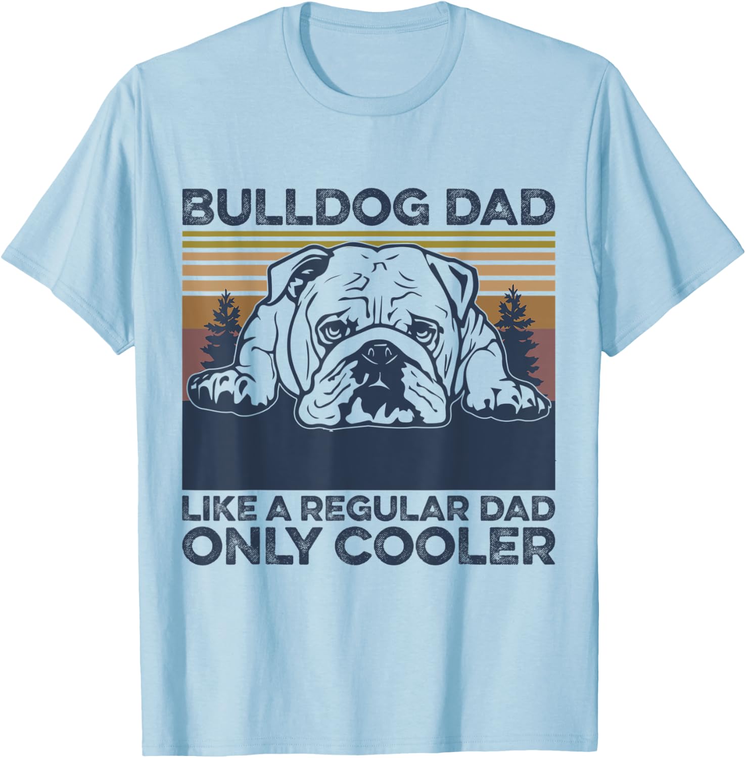 Bulldog Dad Like a Regular Dad Christmas Fathers Day T-Shirt - T-Shirt | Light Blue