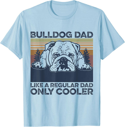 Bulldog Dad Like a Regular Dad Christmas Fathers Day T-Shirt - T-Shirt | Light Blue