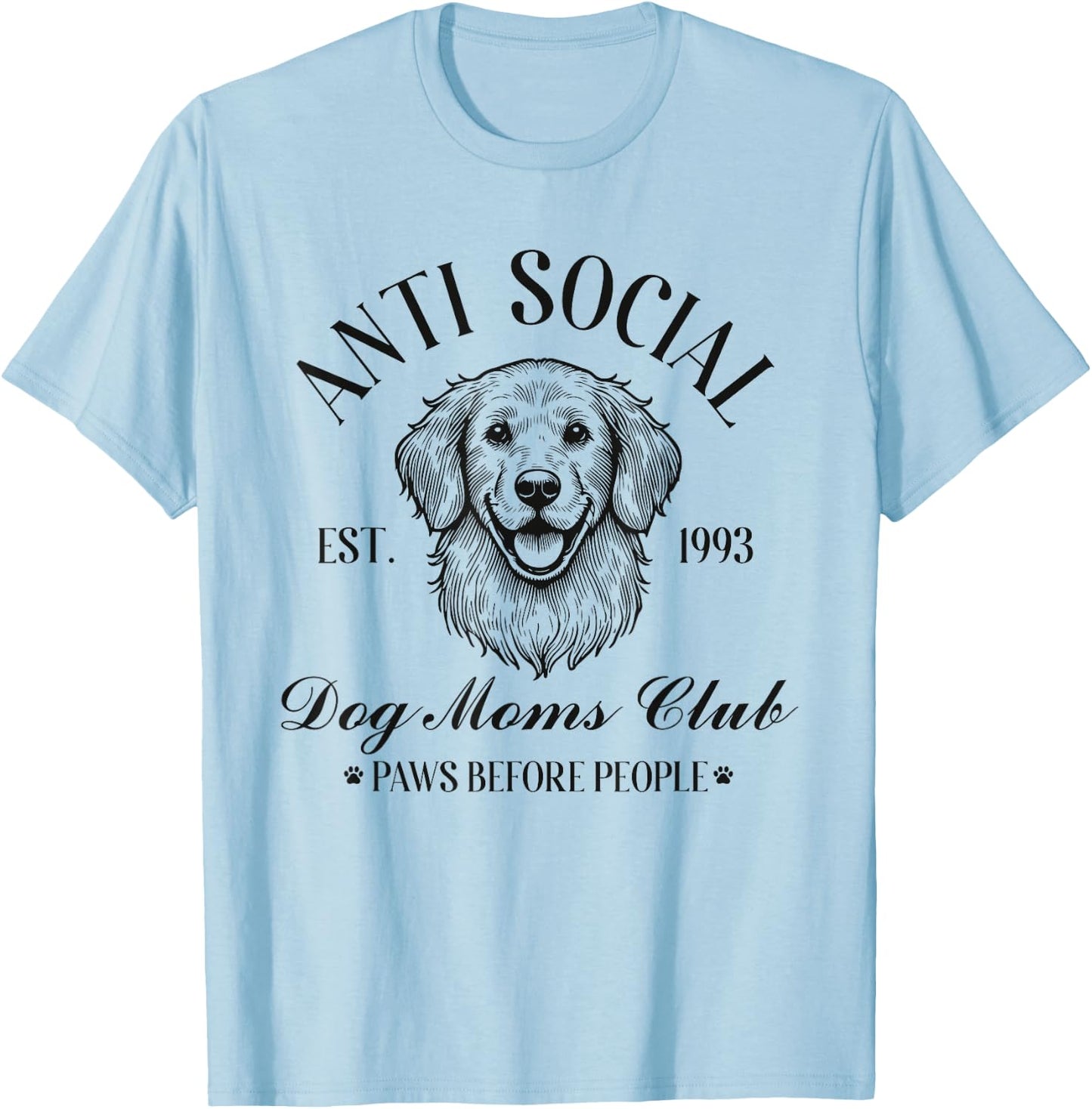 Antisocial Dog Moms Club Funny Mom T-Shirt - T-Shirt | Light Blue