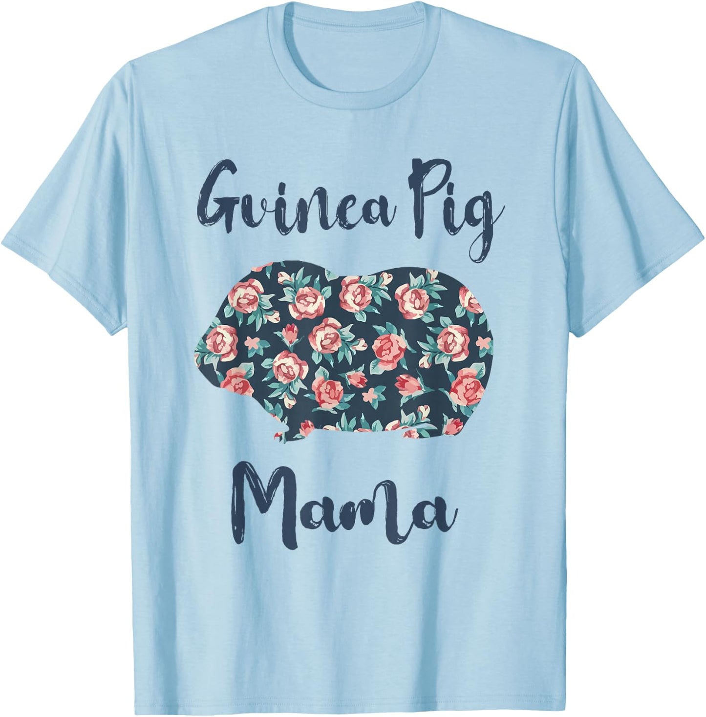 Guinea-Pig Mom Shirt Women Guinea Pig Mama Mother Day Gift T-Shirt - T-Shirt | Light Blue