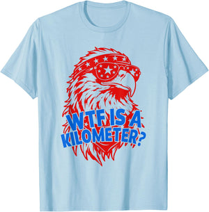 WTF is A Kilometer Funny 4th of July USA Founding Father T-Shirt - T-Shirt | Light Blue
