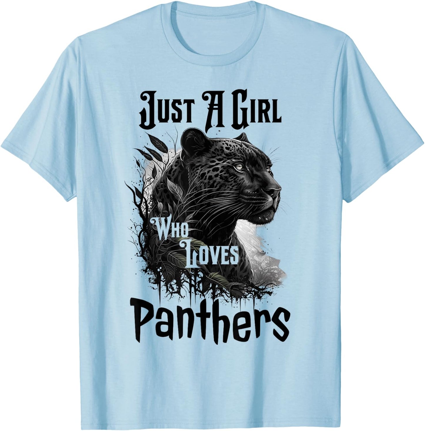 Just A Girl Who Loves Panthers - Panther Black Leopard Women T-Shirt - T-Shirt | Light Blue