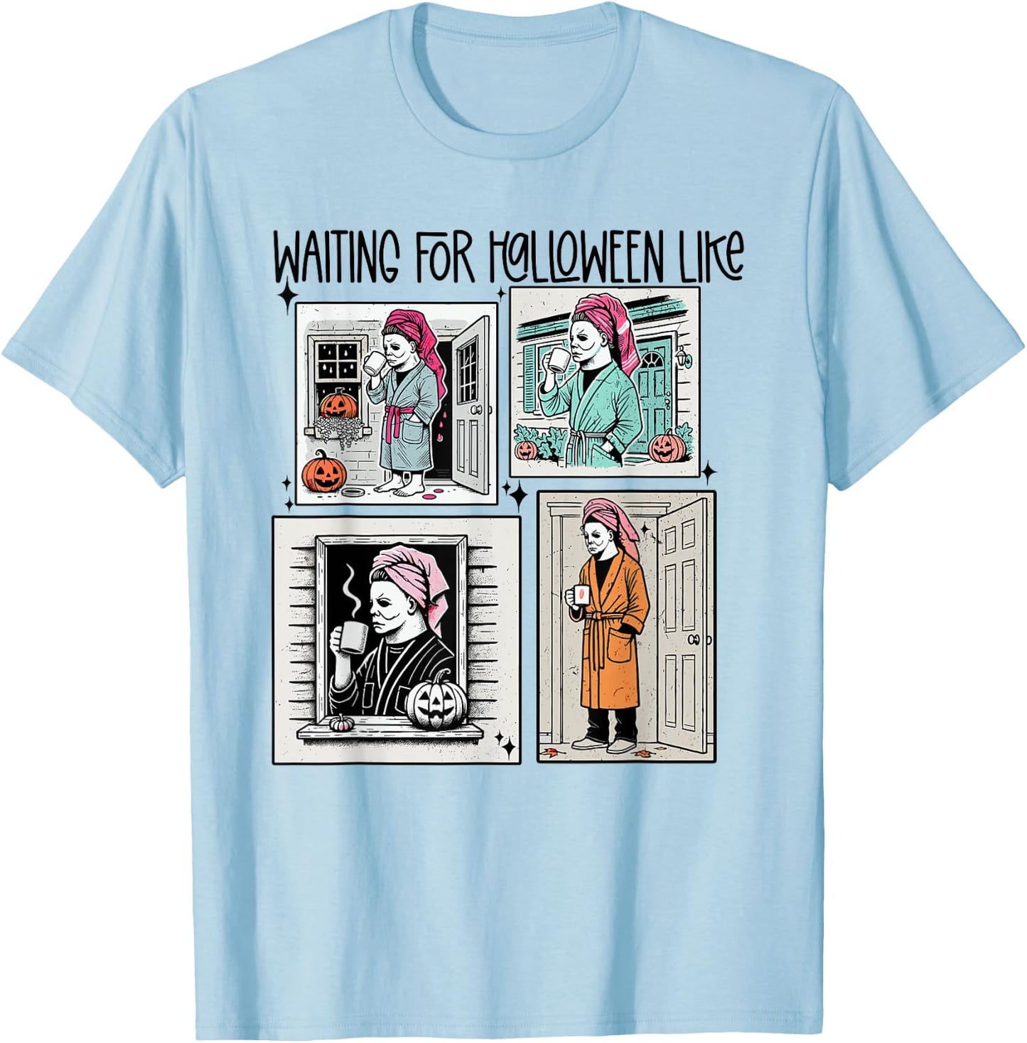 Waiting for Halloween Funny Like Scaryy Outfit Women T-Shirt - T-Shirt | Light Blue