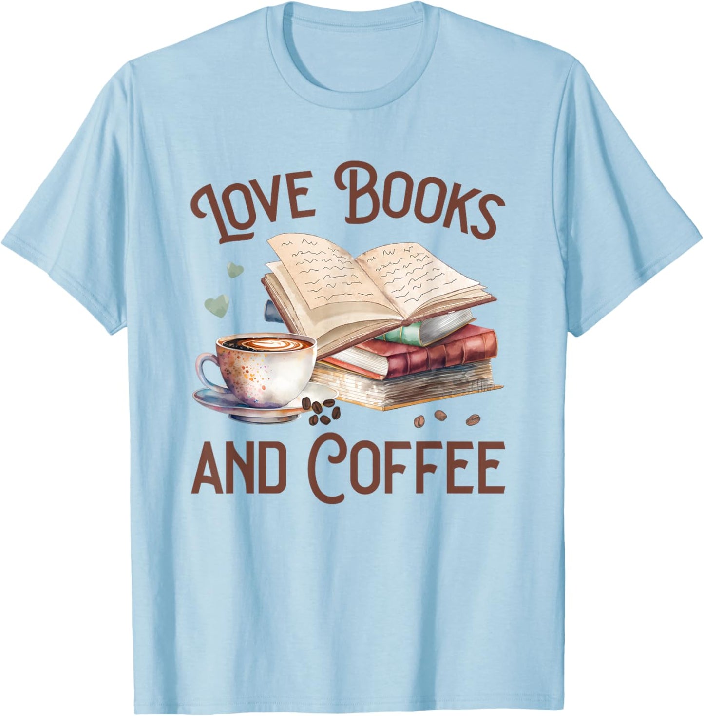 Love Books and Coffee Books Reading Coffee Drinking T-Shirt - T-Shirt | Light Blue