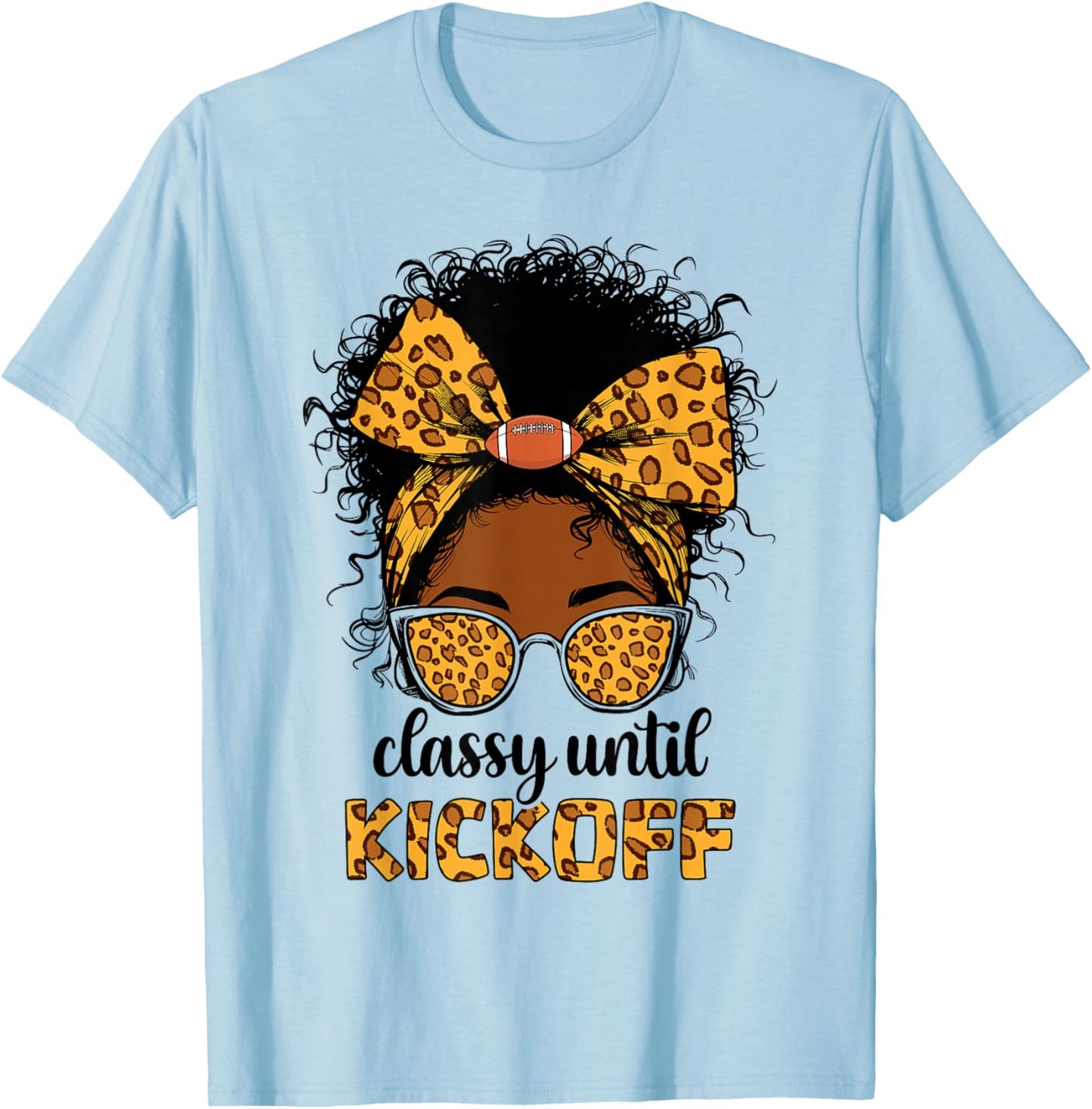 Classy Until Kickoff Football Black Women Messy Bun Leopard T-Shirt - T-Shirt | Light Blue
