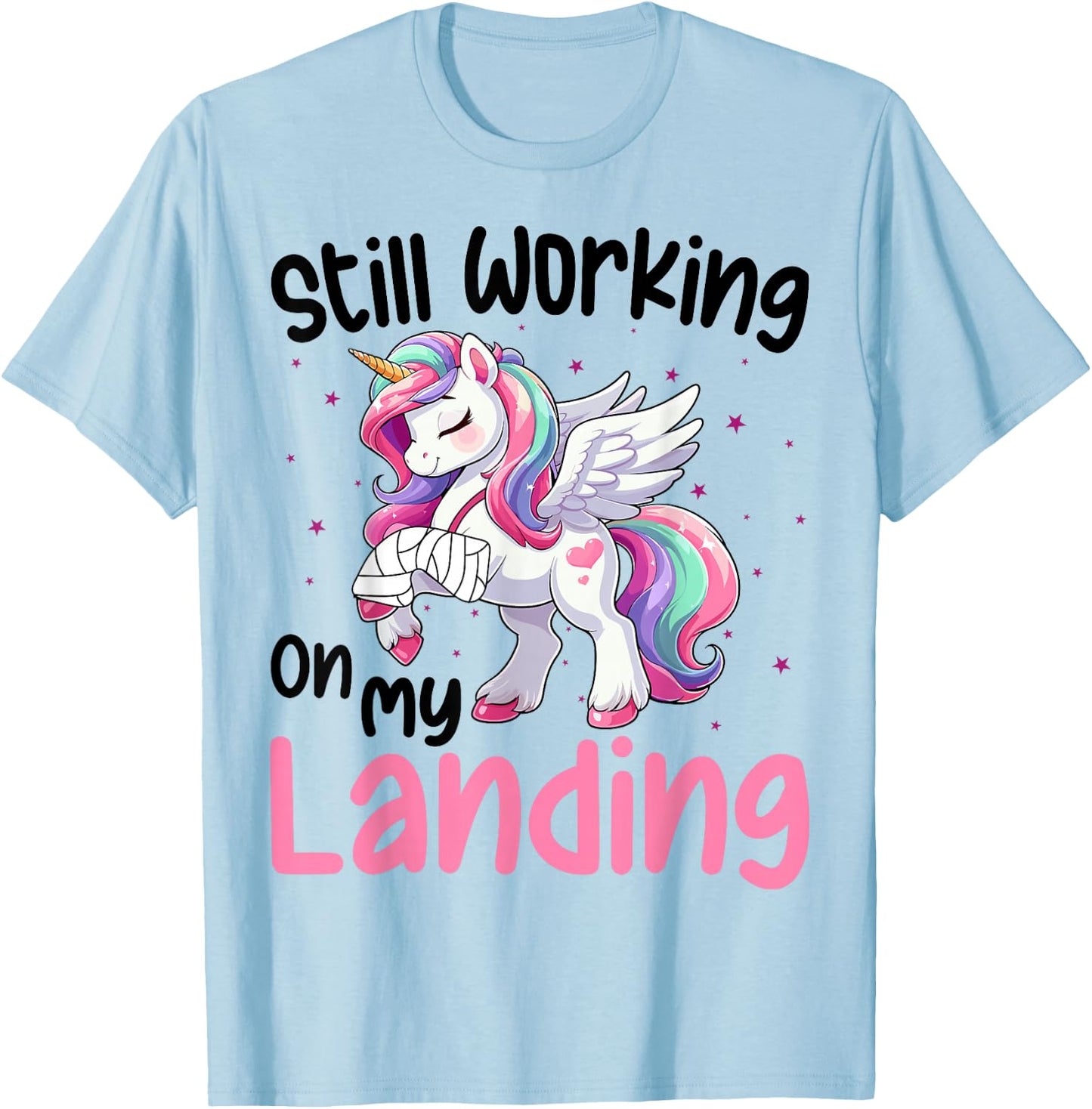Funny Broken Leg Surgery Unicorn Still Working on my Landing T-Shirt - T-Shirt | Light Blue