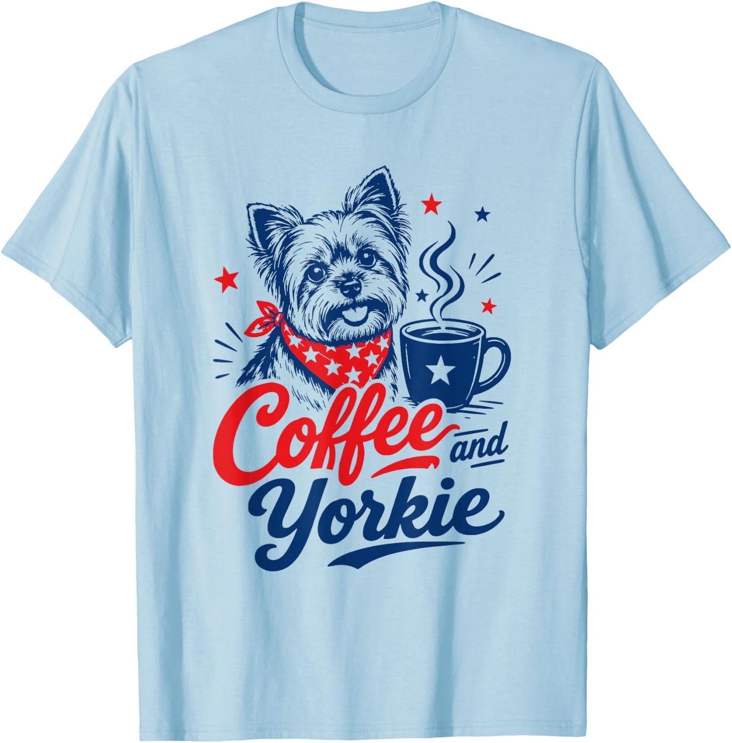 Yorkie Owner Mom Dad Pet Lover Men Women Coffee and Yorkie T-Shirt - T-Shirt | Light Blue