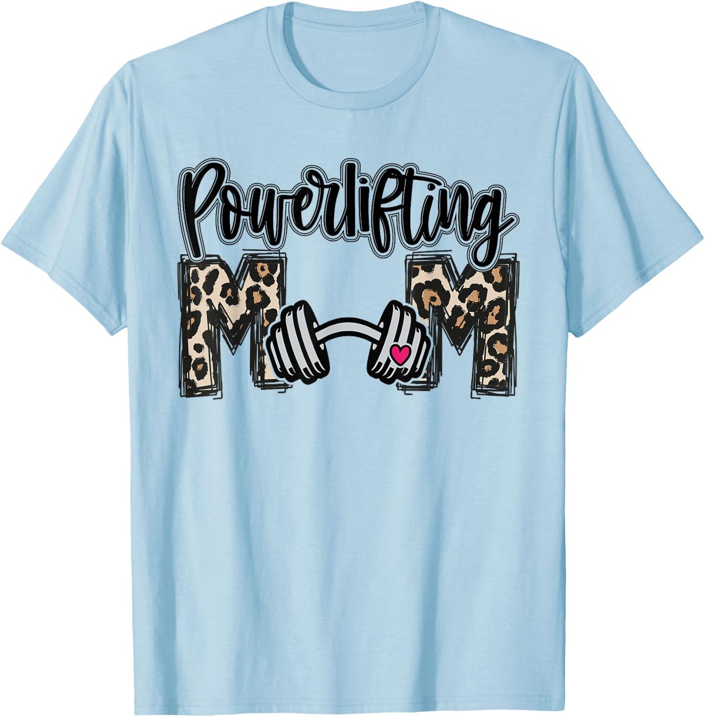 Leopard Loud Proud Powerlifting Mom Player Mama Funny Cute T-Shirt - T-Shirt | Light Blue
