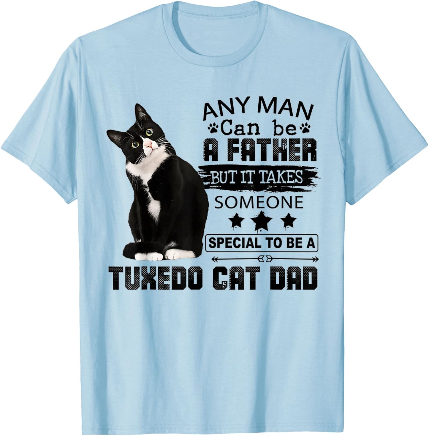 It Takes Someone Special To Be A Tuxedo Cat Dad T-Shirt - T-Shirt | Light Blue