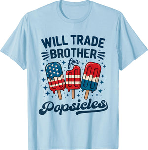 Will Trade Brother For Popsicles Girls Boys Kids 4th of July T-Shirt - T-Shirt | Light Blue