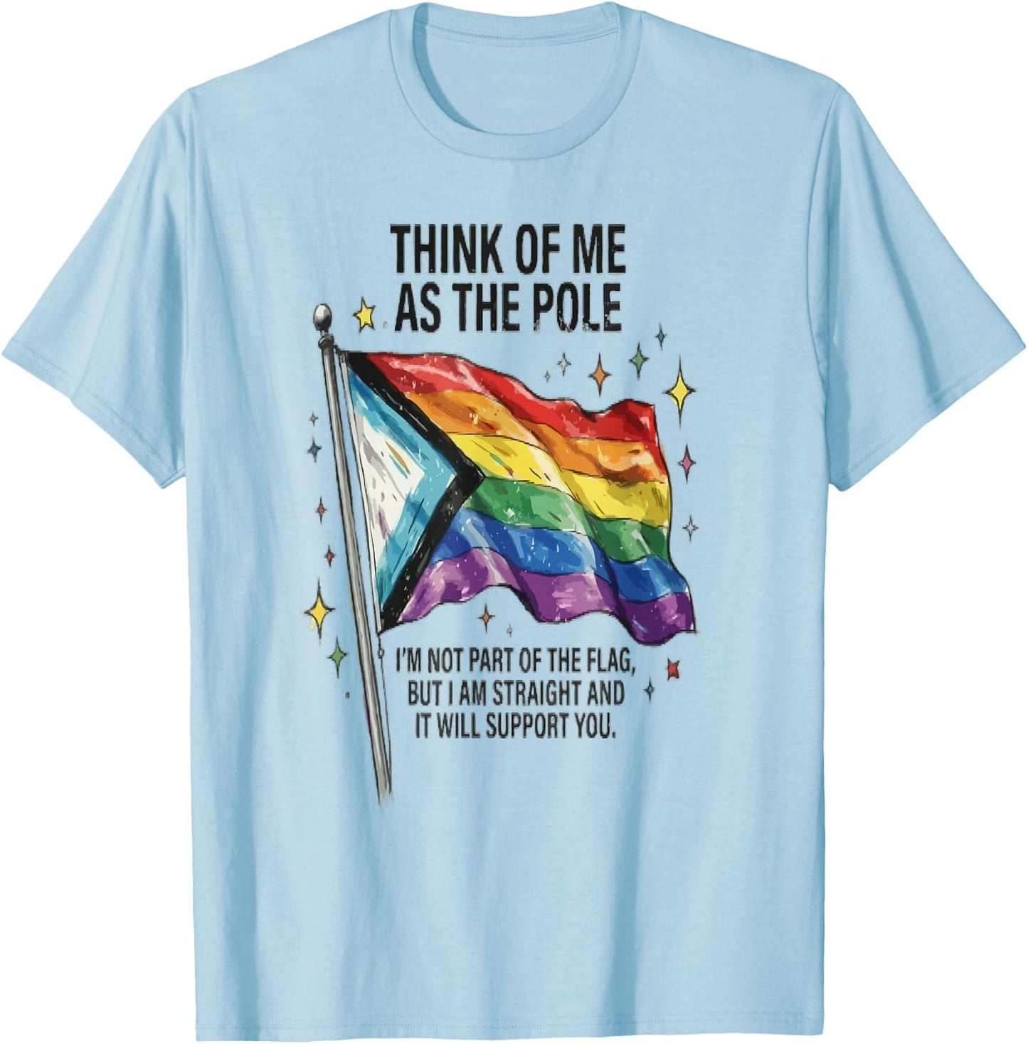 Think of Me As The Pole Straight Ally T-Shirt - T-Shirt | Light Blue
