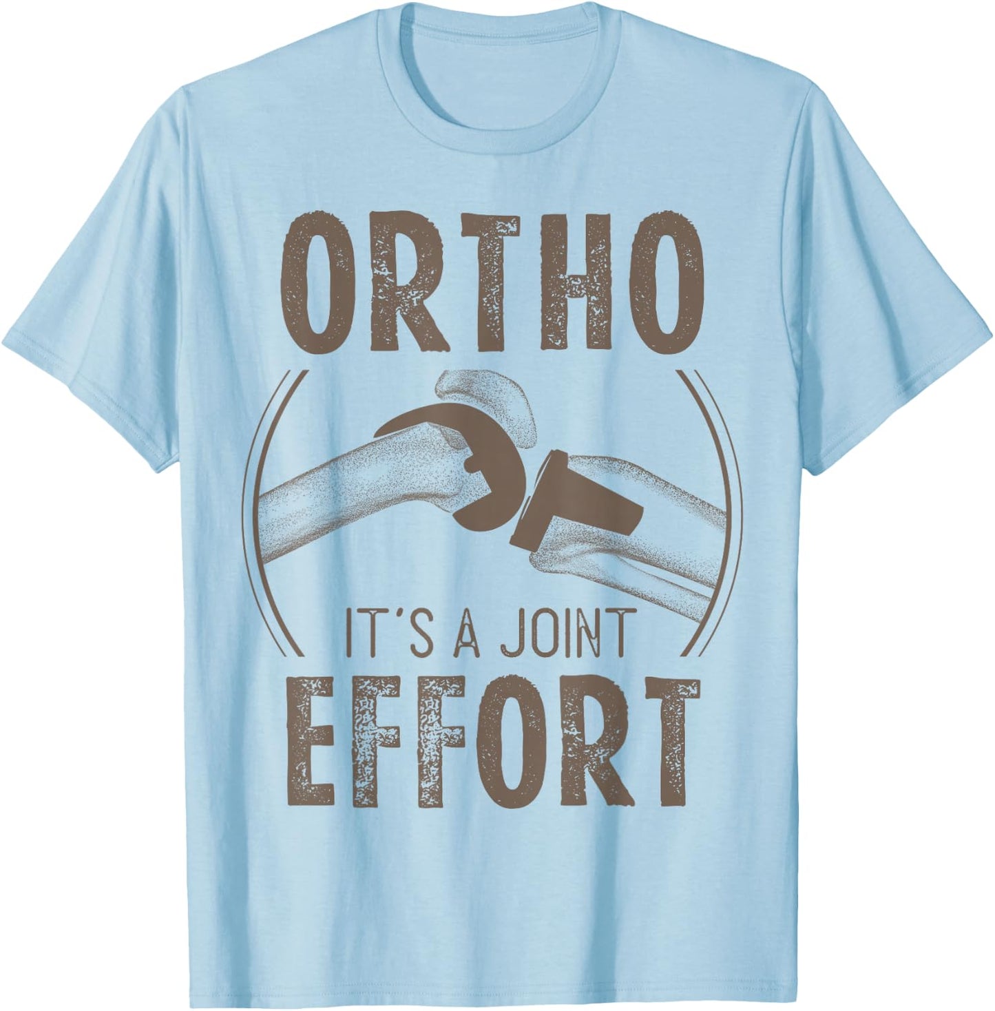 Funny Orthopedic Slogan Bone Humor Orthopedist T-Shirt - T-Shirt | Light Blue