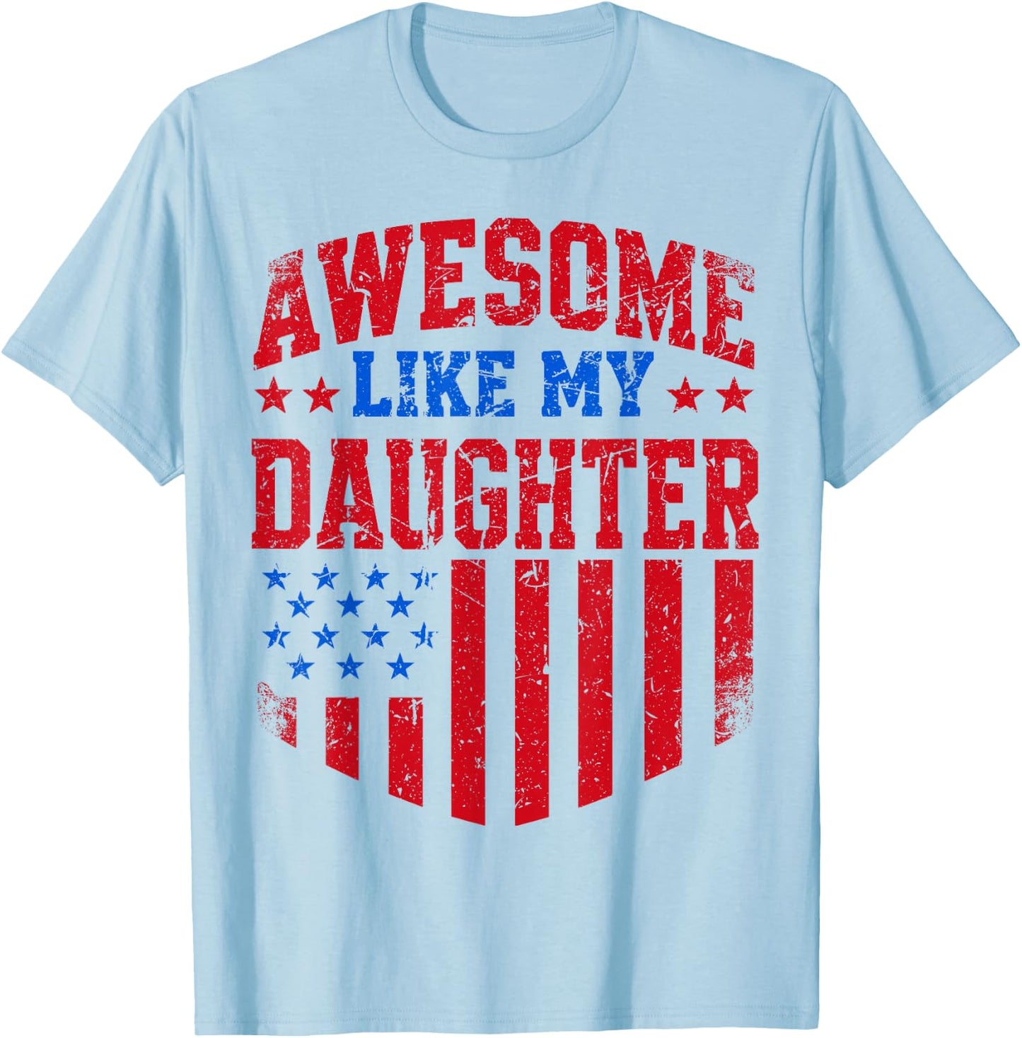 Awesome Like My Daughter Funny Men Dad Father's Day T-Shirt - T-Shirt | Light Blue