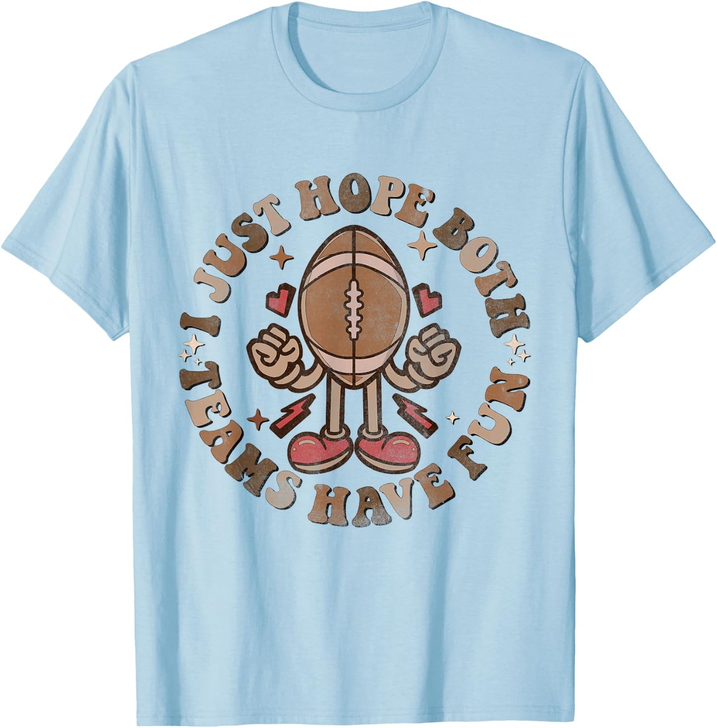 Funny Groovy Football - I Just Hope Both Teams Have Fun T-Shirt - T-Shirt | Light Blue