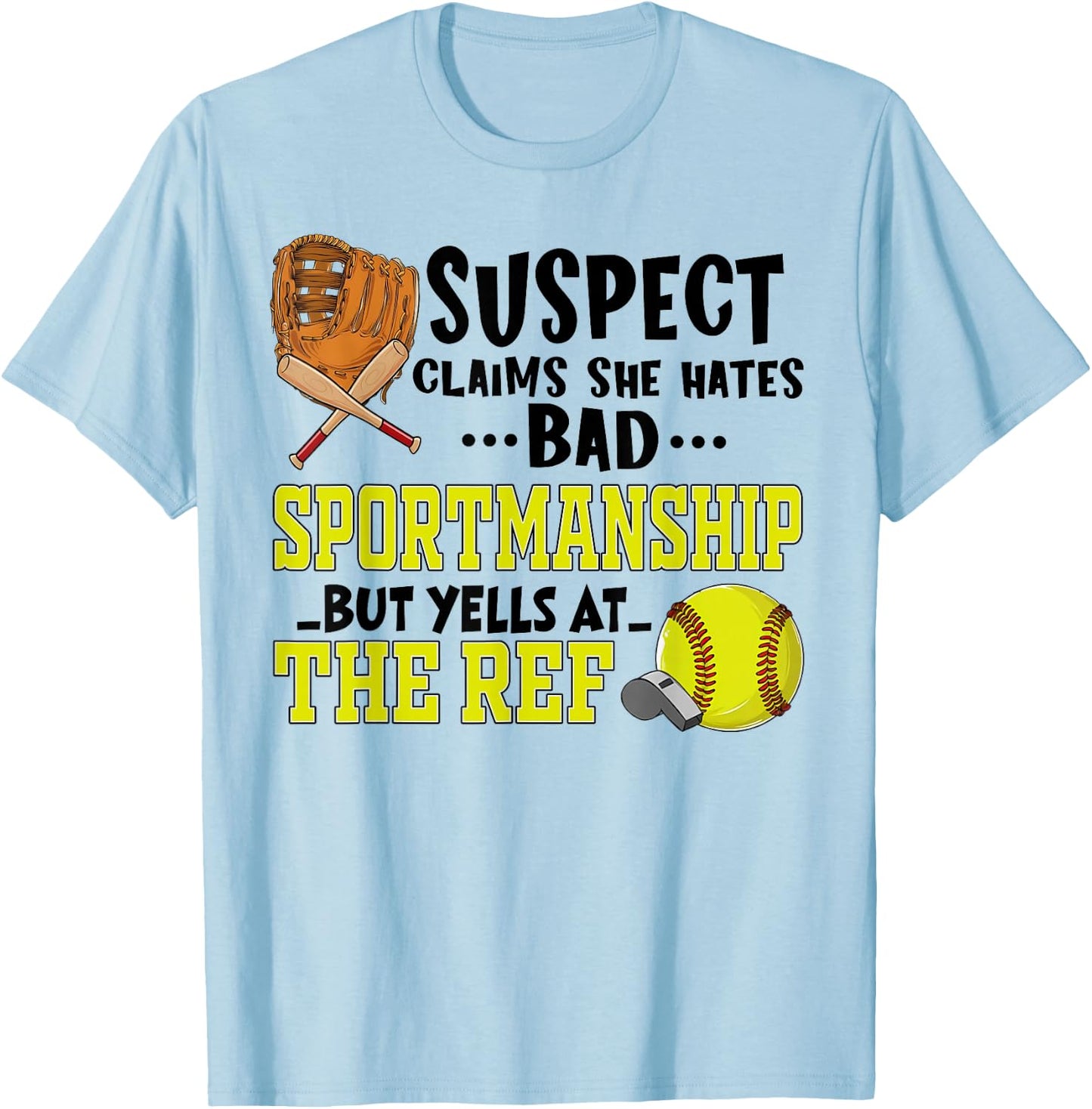 Softball Suspect Claims She Hates Bad Sportsmanship Quote T-Shirt - T-Shirt | Light Blue