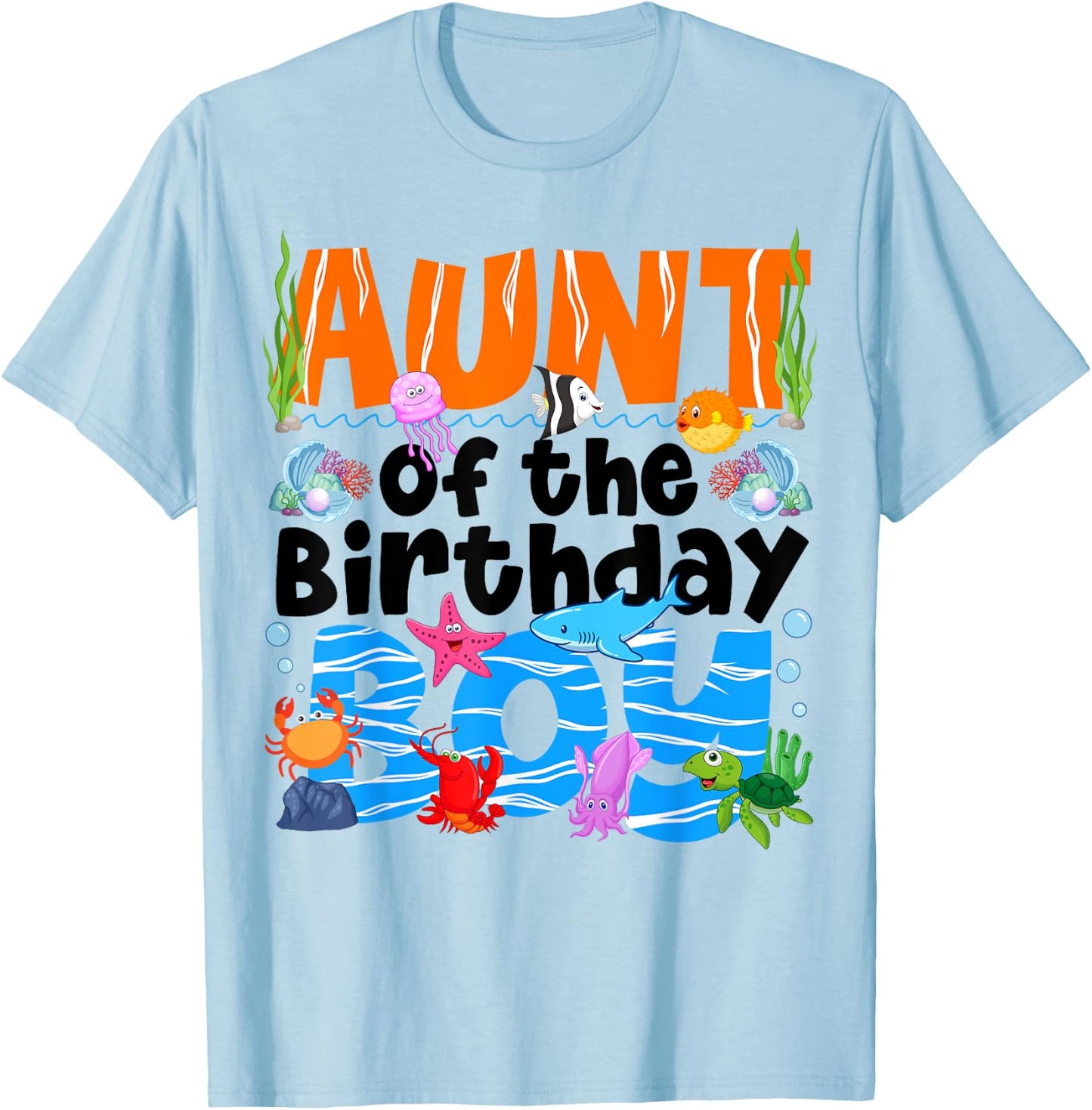 Aunt Under Sea Birthday Party Boys Ocean Sea Animals Themed T-Shirt - T-Shirt | Light Blue
