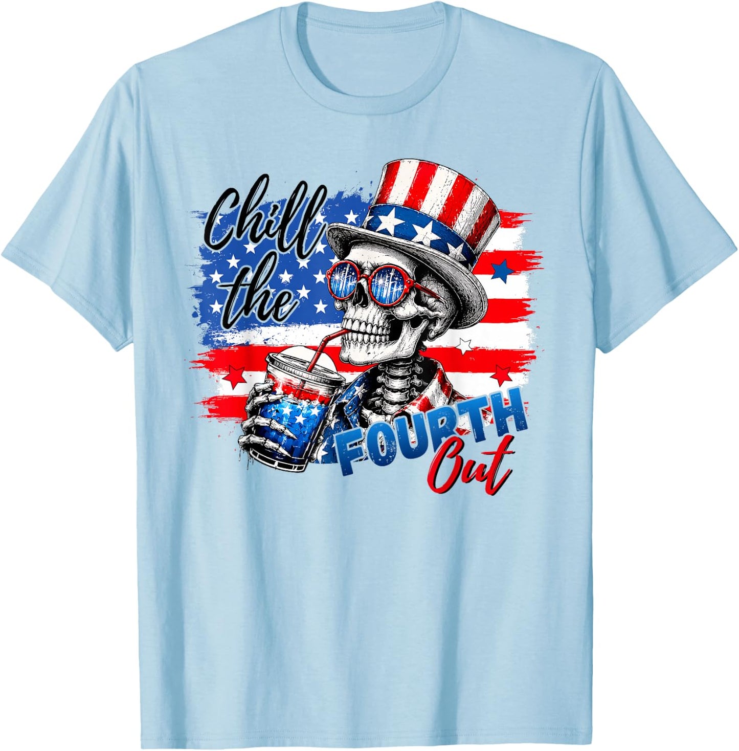 Chill the Fourth Out Skeleton Funny 4th of July Patriotic T-Shirt - T-Shirt | Light Blue