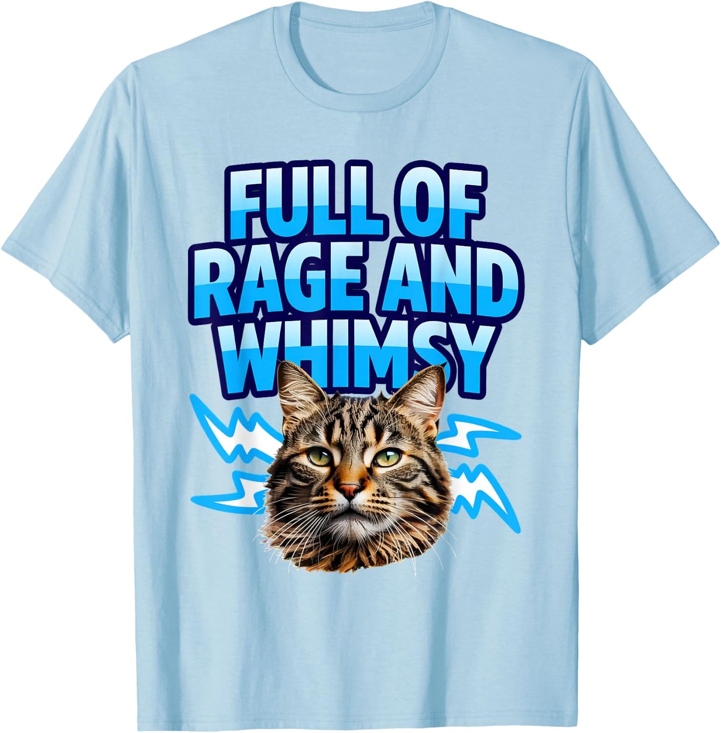 Full of Rage and Whimsy Cat Featuring Meme Whimsical Weird T-Shirt - T-Shirt | Light Blue