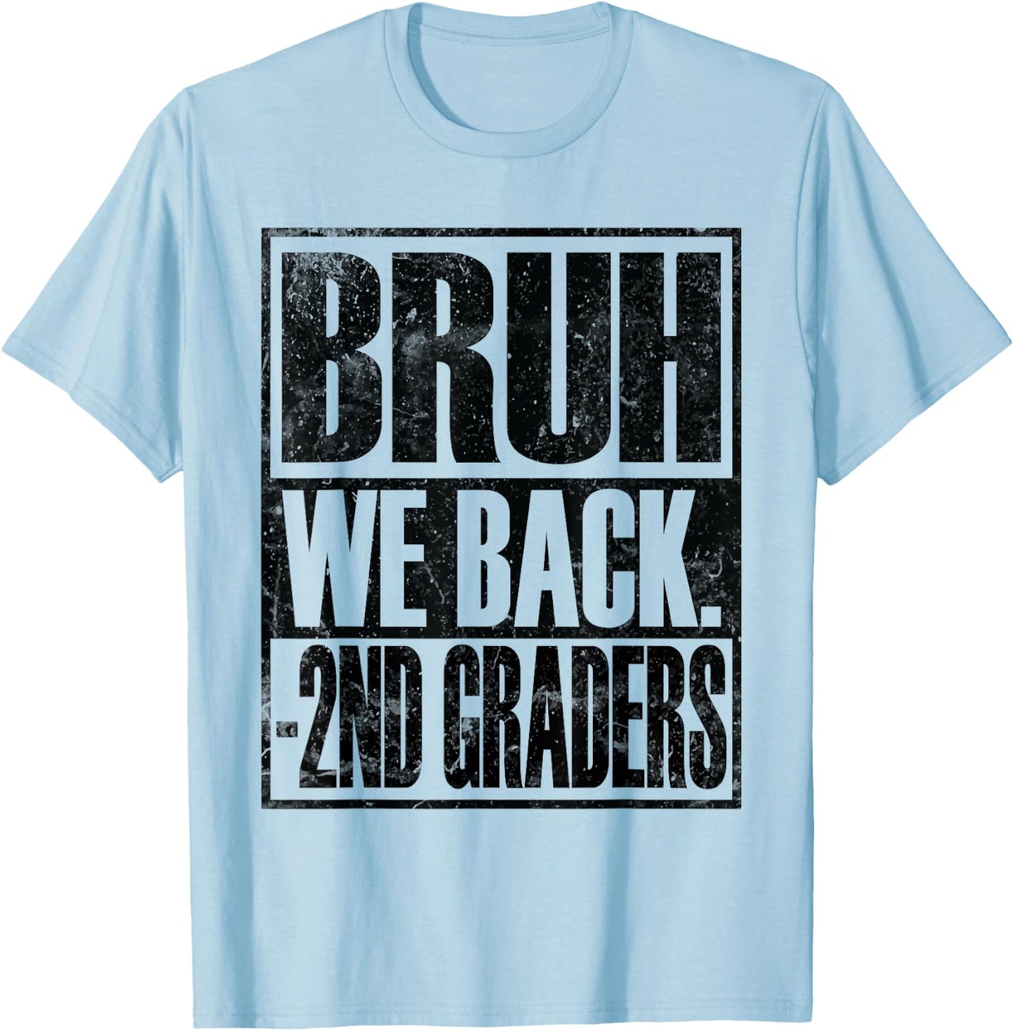 Bruh We Back 2nd Graders First Day of Second Grade T-Shirt - T-Shirt | Light Blue