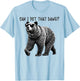 Can I Pet That Dawg Funny Bear T-Shirt - T-Shirt | Light Blue