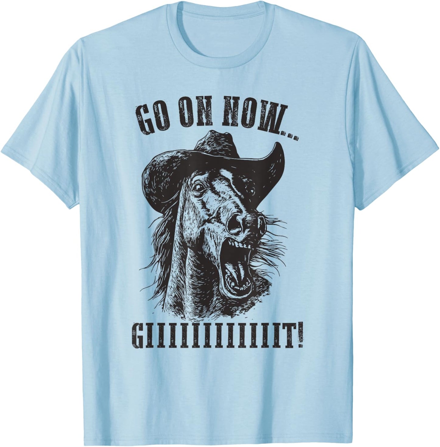 Vintage Cowboy Horse Shirt - Go On Now Git Western Horse T-Shirt - T-Shirt | Light Blue
