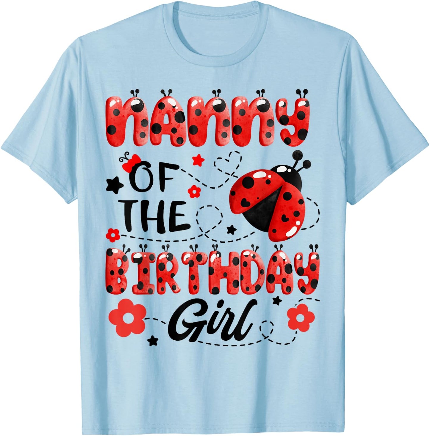 Nanny Of The Birthday Girl Family Matching Ladybug Birthday T-Shirt - T-Shirt | Light Blue