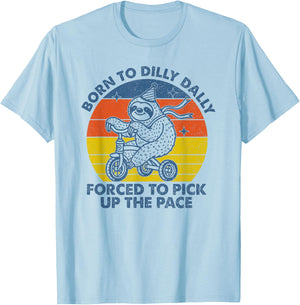 Born To Dilly Dally Forced To Pick Up The Pace Cute Sloth T-Shirt - T-Shirt | Light Blue